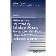 Water-Resisting Property and Key Technologies of Grouting Reconstruction of the Upper Ordovician Limestone in North
