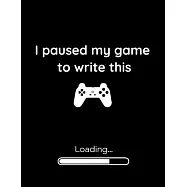 I Paused My Game To Write This gift for men, women, boys and girls who love gaming, esports, twitch streaming and live