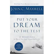 Put Your Dream to the Test: 10 Questions to Help You See It and Seize It