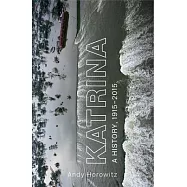 Katrina: A History, 1915-2015