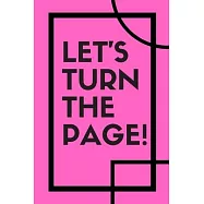 Let&rsquo;&rsquo;s turn the page: Daily Success, Motivation and Everyday Inspiration For Your Best Year Ever