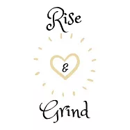 Rise and Grind: Coffee Obsessed Journal - I Love Coffee Notebook to Write - Women - Coffee Lovers Gift - Gratitude
