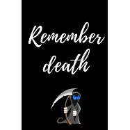 remember death: This notebook reminds us that, death can come at any time.Convenient size: 6" x 9", Simple matte cover