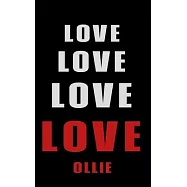 Love Love Love LOVE Ollie: Personalized Journal for the Man I Love