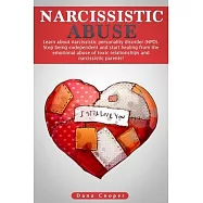 Narcissistic Abuse: Learn about narcissistic personality disorder (NPD). Stop being codependent and start healing from