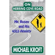 On Herring Cove Road: Mr. Rosen and His 43Lb Anxiety