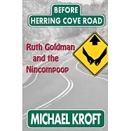 Before Herring Cove Road: Ruth Goldman and the Nincompoop