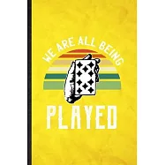 We Are All Being Played: Funny Blank Lined Lucky Card Game Player Notebook/ Journal, Graduation Appreciation Gratitude
