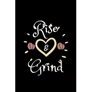Rise and Grind: Coffee Obsessed Journal - I Love Coffee Notebook to Write - Women - Coffee Lovers Gift - Gratitude