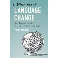 Millennia of Language Change: Sociolinguistic Studies in Deep Historical Linguistics