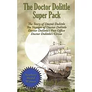 The Doctor Dolittle Super Pack: The Story of Doctor Dolittle, The Voyages of Doctor Dolittle, Doctor Dolittle&rsquo;&rsquo;s Post