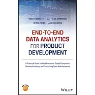 End to End Data Analytics for Product Development: A Practical Guide for Fast Consumer Goods Companies, Chemical