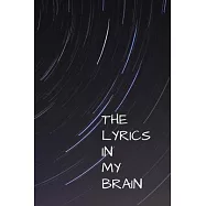 The Lyrics In My Brain: Lyrics Notebook - College Rule Lined Writing and Notes Journal (Songwriters Journal