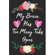 My Brain Has Too Many Tabs Open: Leadership Training Coworker Office Funny Notebook Wide Ruled Lined Journal 6x9 Inch