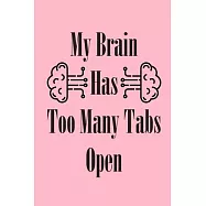 My Brain Has Too Many Tabs Open: Leadership Training Coworker Office Funny Notebook Wide Ruled Lined Journal 6x9 Inch