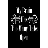 My Brain Has Too Many Tabs Open: Leadership Training Coworker Office Funny Notebook Wide Ruled Lined Journal 6x9 Inch