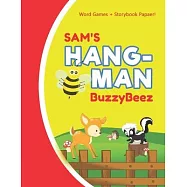 Sam&rsquo;&rsquo;s Hangman: Blank Hang Man Fun Puzzle Book + Storybook Activity Paper - Help Kids Learn to Spell Improve Vocabulary