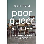 Poor Queer Studies: Confronting Elitism in the University