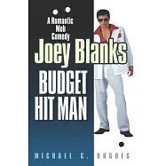 Joey Blanks: Budget Hit Man: A romantic (mob) comedy
