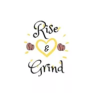 Rise and Grind: Coffee Obsessed Journal - I Love Coffee Notebook to Write - Women - Coffee Lovers Gift - Gratitude