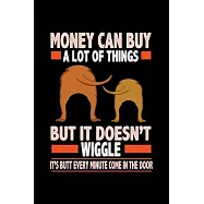 Money can Buy a lot of Things but doesnt Wiggle: Daily Planner - Calendar Diary Book - Weekly Planer - Money Buy, Dog