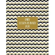 Daily Lesson Planner 2020: Weekly and Monthly Organizer for Kindergarten Teachers with Black White and Gold Zig Zag