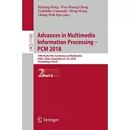 Advances in Multimedia Information Processing - Pcm 2018: 19th Pacific-Rim Conference on Multimedia, Hefei, China, September 21-22, 2018, Proceedings,