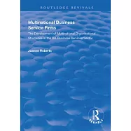 Multinational Business Service Firms: Development of Multinational Organization Structures in the UK Business Service