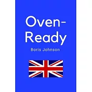 Oven-Ready Boris Johnson: Conservative Notebook, Tory Notebook, Gift for Men Women Boys Girls, Funny Boris Johnson, 120