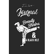I Can Do It Journal: Funny Beauty Brains A Black Belt Cute Karate Quote Gift Blank Ruled Line for Student and School