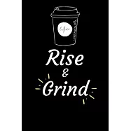 Rise and Grind: Coffee Obsessed Journal - I Love Coffee Notebook to Write - Friend GIft - Planner & Goal Sitting Tool