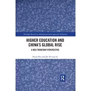 Higher Education and China’’s Global Rise: A Neo-Tributary Perspective