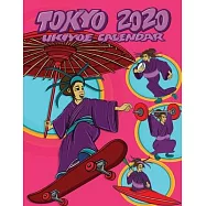 Tokyo 2020 Ukiyoe Calendar: SKATEBOARDING EDITION FOR GIRLS AND WOMEN: Stay organised IN STYLE with this beautiful