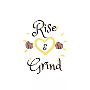 Rise and Grind: Coffee Obsessed Journal - I Love Coffee Notebook to Write - Women - Coffee Lovers Gift - Gratitude