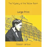 The Mystery of the Yellow Room: Large Print