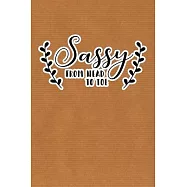 Sassy From Head To Toe: Kraft Paper Print Sassy Mom Journal / Snarky Notebook