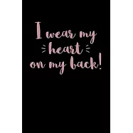 I wear my heart on my back!: Graph Paper Journal / Notebook / Diary Gift - 6"x9" - 120 pages - Graph Paper - 5mm x 5mm