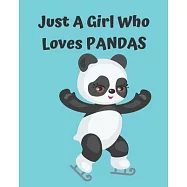Just A Girl Who Loves Pandas: Pretty Notebook Journal Blank Lined, Cute Pandas for Girls, Perfectly Suited Taking Notes