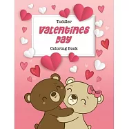 Toddler Valentine&rsquo;&rsquo;s Day Coloring Book: 30 Big, Simple and Fun Designs, Ages 2-4, 8.5 x 11 Inches (21.59 x 27.94 cm)