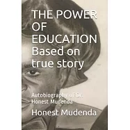 THE POWER OF EDUCATION Based on true story: Autobiography of Dr. Honest Mudenda