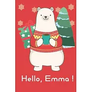 Hello Emma: Personalized with name - cute notebook for girls women with cute Bear Christmas tree santa gift 6x9 inch