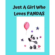 Just A Girl Who Loves Pandas: Pretty Notebook Journal Blank Lined, Cute Pandas for Girls, Perfectly Suited Taking Notes