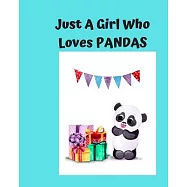 Just A Girl Who Loves Pandas: Pretty Notebook Journal Blank Lined, Cute Pandas for Girls, Perfectly Suited Taking Notes