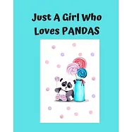 Just A Girl Who Loves Pandas: Pretty Notebook Journal Blank Lined, Cute Pandas for Girls, Perfectly Suited Taking Notes