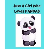 Just A Girl Who Loves Pandas: Pretty Notebook Journal Blank Lined, Cute Pandas for Girls, Perfectly Suited Taking Notes