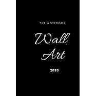 The notebook wall art 2020: Daily Success, Motivation and Everyday Inspiration For Your Best Year Ever