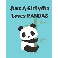 Just A Girl Who Loves Pandas: Pretty Notebook Journal Blank Lined, Cute Pandas for Girls, Perfectly Suited Taking Notes