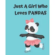 Just A Girl Who Loves Pandas: Pretty Notebook Journal Blank Lined, Cute Pandas for Girls, Perfectly Suited Taking Notes