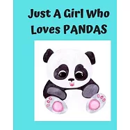Just A Girl Who Loves Pandas: Pretty Notebook Journal Blank Lined, Cute Pandas for Girls, Perfectly Suited Taking Notes