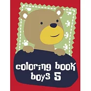 Coloring Book Boys 5: Life Of The Wild, A Whimsical Adult Coloring Book: Stress Relieving Animal Designs